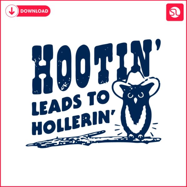 hootin-leads-to-hollerin-meme-svg