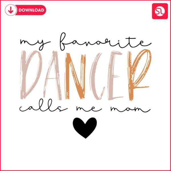my-favorite-dancer-calls-me-mom-svg
