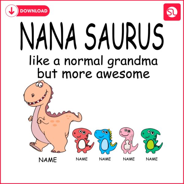 nanasaurus-like-a-normal-grandma-but-more-awesome-svg