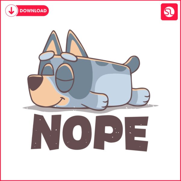 funny-nope-bluey-lazy-heeler-svg