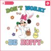 easter-minnie-dont-worry-be-hoppy-svg