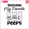 teaching-my-favorite-peeps-easter-bunnies-svg