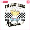 easter-egg-i-am-just-here-for-the-chicks-svg