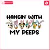 hangin-with-my-peeps-mickey-and-friends-svg