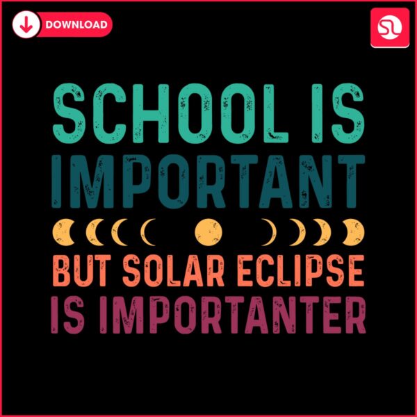 school-is-important-but-solar-eclipse-importanter-svg