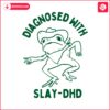 funny-frog-diagnosed-with-slay-dhd-svg