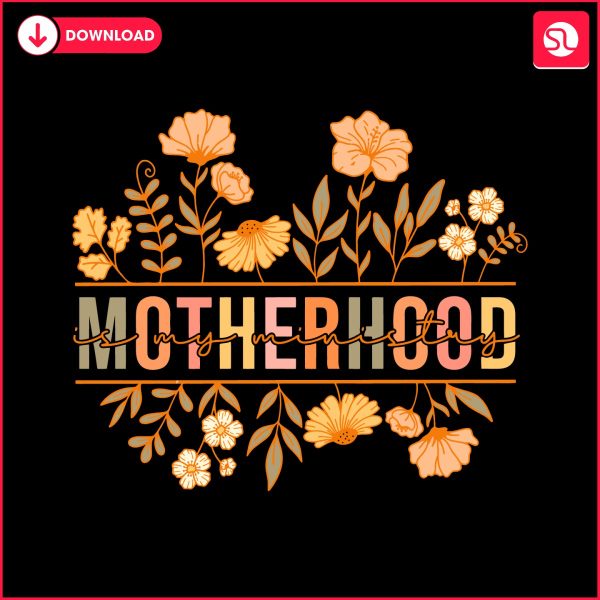 floral-motherhood-is-my-ministry-svg