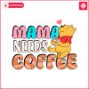 mama-needs-coffee-winnie-the-pooh-svg