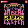 he-is-risen-happy-easter-egg-bunny-svg