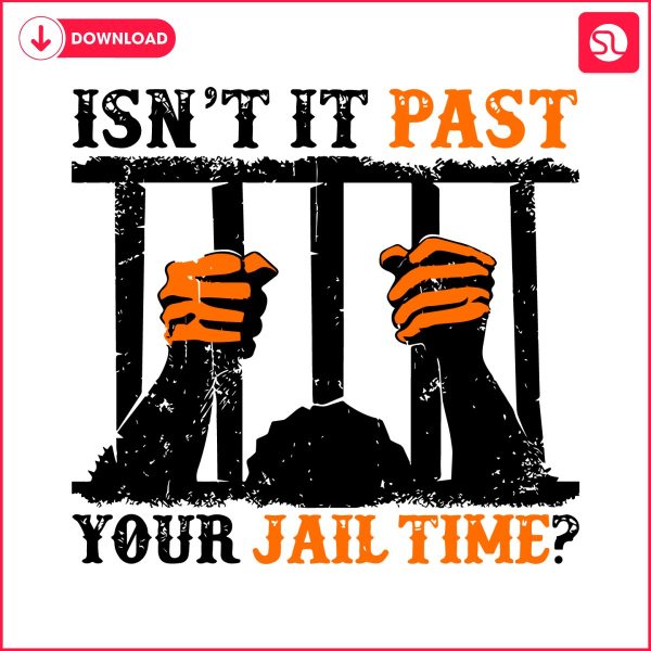 retro-isnt-it-past-your-jail-time-quote-svg