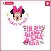 groovy-in-my-disney-mama-era-minnie-daisy-svg