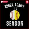 sorry-i-cant-its-season-baseball-svg