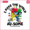 i-make-the-world-ausome-puzzle-piece-png