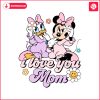 minnie-mouse-and-daisy-duck-i-love-you-mom-svg