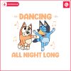 bluey-bingo-dancing-all-night-long-svg