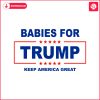 babies-for-trump-keep-america-great-svg