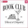 book-club-cheers-to-chapters-est-2024-svg