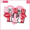 funny-my-mom-is-so-fetch-mothers-day-svg