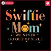 swiftie-mom-we-never-go-out-of-style-svg