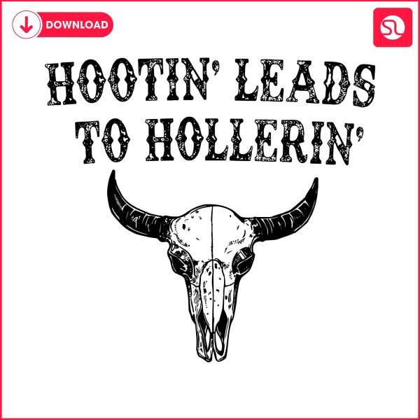 hootin-leads-to-hollerin-country-bull-skull-svg