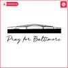 pray-for-baltimore-francis-scott-key-bridge-svg