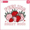 feeling-berry-good-strawberry-svg