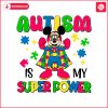 retro-autism-is-my-super-power-mickey-svg