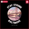 stay-strong-baltimore-resilience-bridge-png