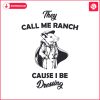 they-call-me-ranch-funny-meme-svg