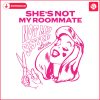 shes-not-my-roommate-not-my-sister-either-svg