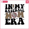 in-my-baseball-mom-era-leopard-svg
