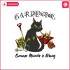 gardening-because-murder-is-wrong-black-cat-png