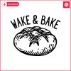 wake-and-bake-funny-sourdough-svg