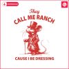 they-call-me-ranch-cause-i-be-dressing-mouse-meme-svg