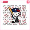 hello-kitty-mama-ny-yankees-baseball-svg