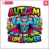 superman-autism-is-my-superpower-png