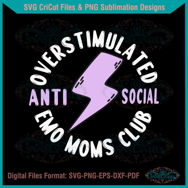 overstimulated-anti-social-emo-moms-club-svg