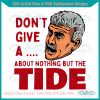 willie-dont-give-a-about-nothing-but-the-tide-svg