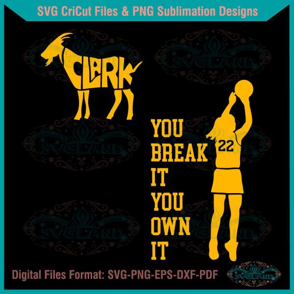 you-break-it-you-own-it-caitlin-clark-basketball-svg