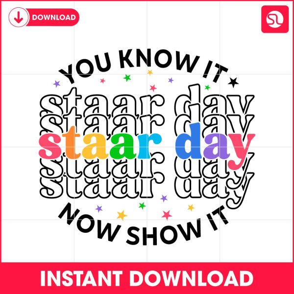 you-know-it-now-show-it-staar-day-svg