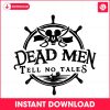 dead-men-tell-no-tales-pirates-disney-cruise-svg