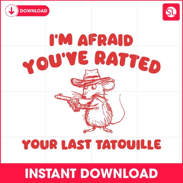 im-afraid-you-have-ratted-your-last-tatouille-svg