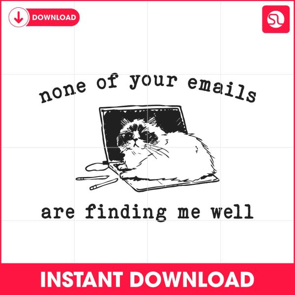 none-of-your-emails-are-finding-me-well-svg