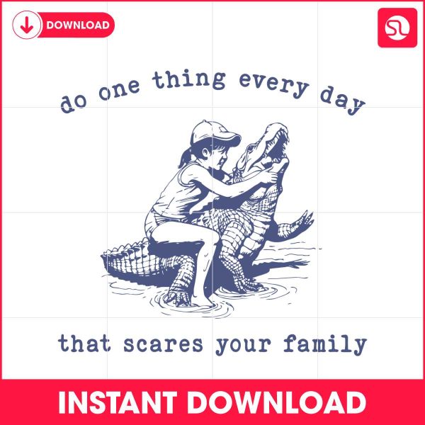 do-one-thing-every-day-that-scares-your-family-svg