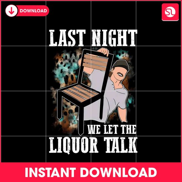 morgan-wallen-last-night-we-let-the-liquor-talk-png