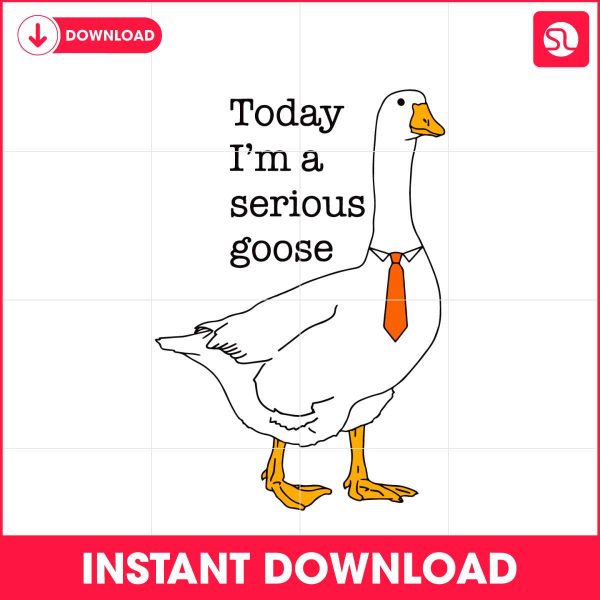 funny-today-im-a-serious-goose-svg