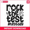 funny-rock-the-test-teacher-test-day-svg