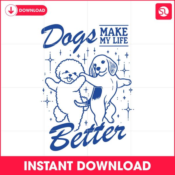 dogs-make-my-life-better-funny-dog-mom-svg