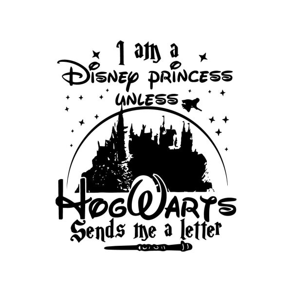 i-am-a-disney-princess-unless-hogwarts-sends-a-letter-svg