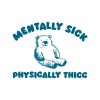 mentally-sick-physically-thicc-bear-meme-svg